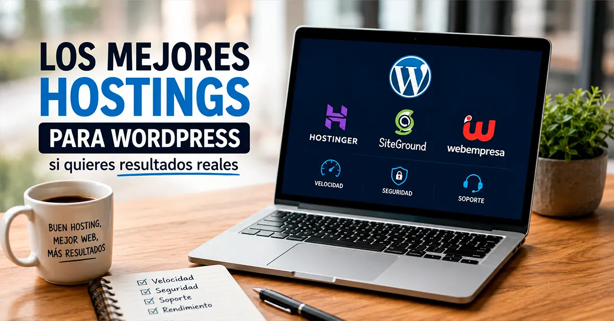 Imagen destacada sobre los mejores hostings para WordPress, mostrando una laptop con Hostinger, SiteGround y Webempresa en pantalla, junto a elementos de velocidad, seguridad y soporte web.
